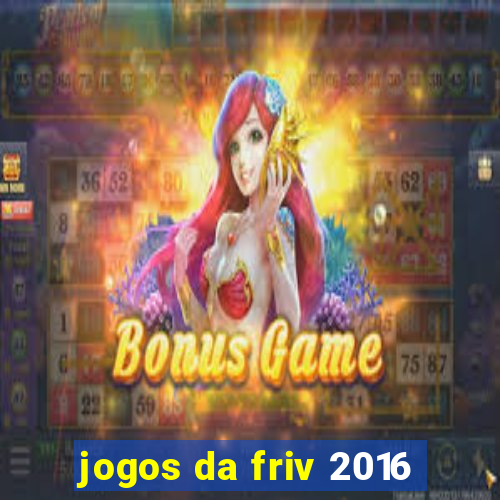 jogos da friv 2016