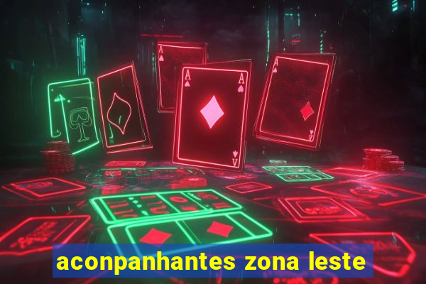 aconpanhantes zona leste