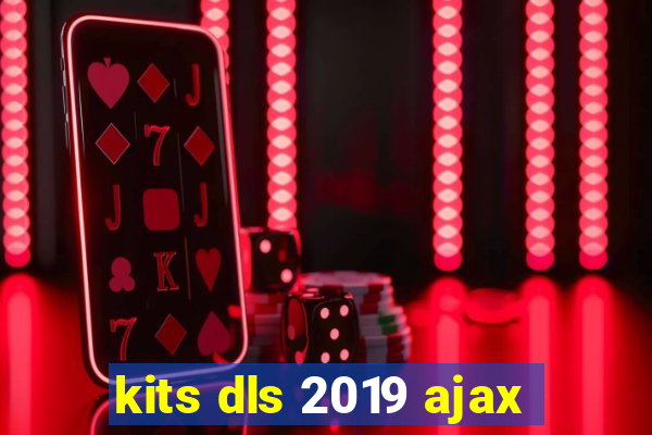 kits dls 2019 ajax