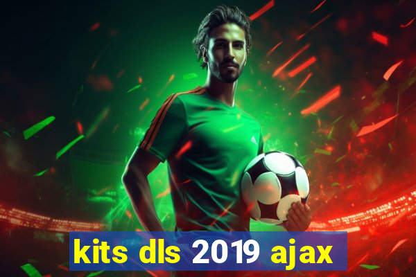 kits dls 2019 ajax