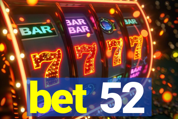 bet 52