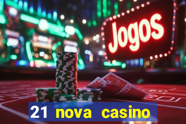 21 nova casino bonus code