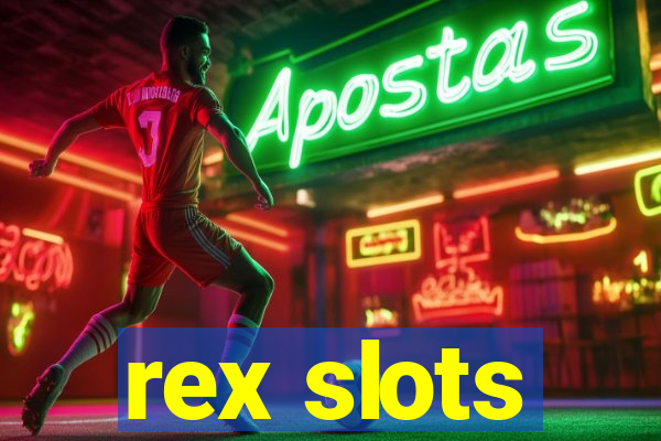 rex slots