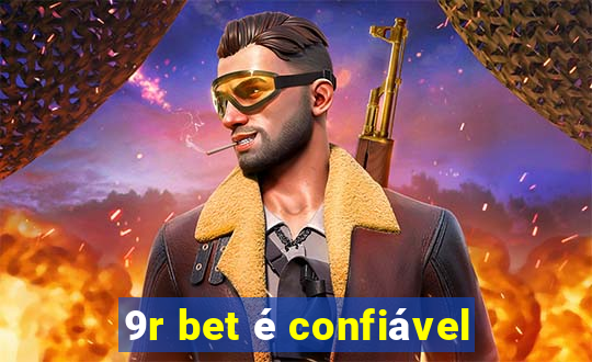 9r bet é confiável