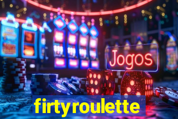 firtyroulette