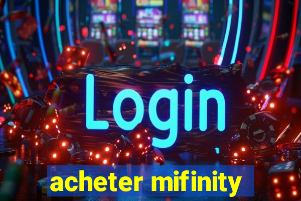 acheter mifinity