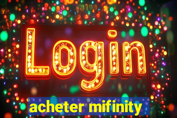 acheter mifinity