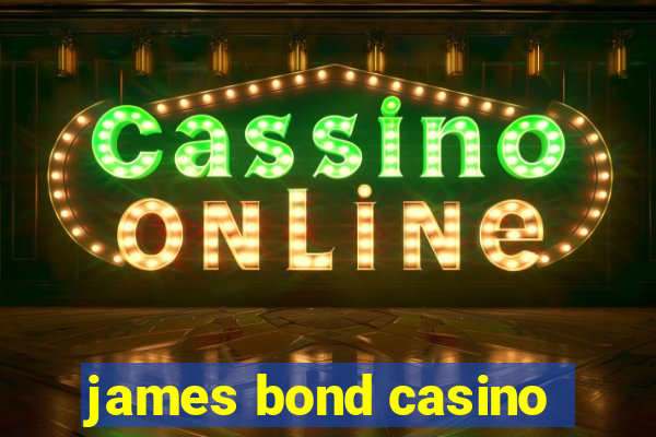 james bond casino