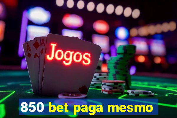 850 bet paga mesmo