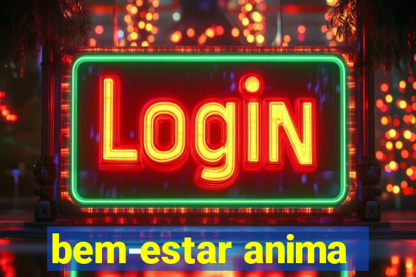 bem-estar anima