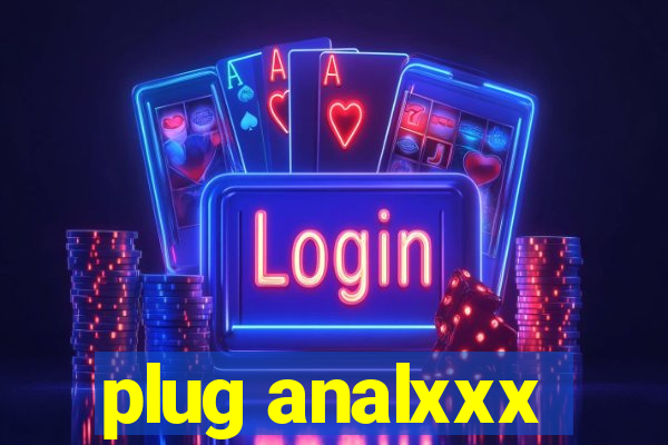 plug analxxx