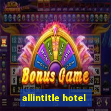 allintitle hotel