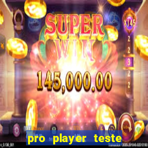 pro player teste de jogos