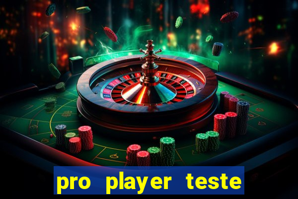 pro player teste de jogos