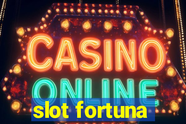 slot fortuna