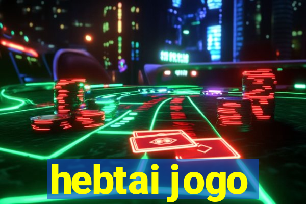 hebtai jogo