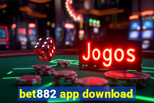 bet882 app download