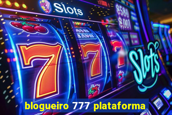 blogueiro 777 plataforma