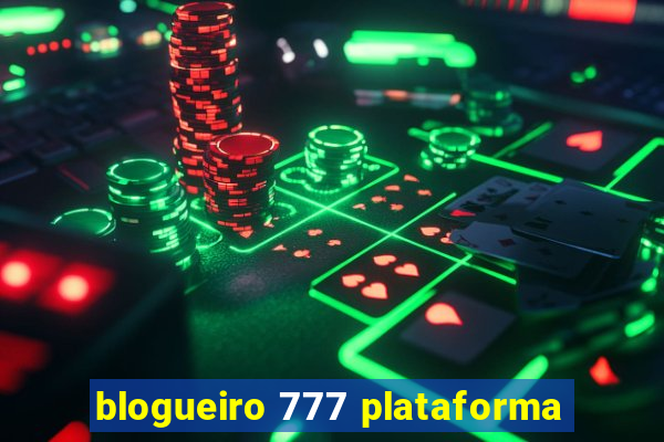 blogueiro 777 plataforma