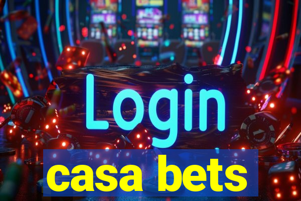 casa bets