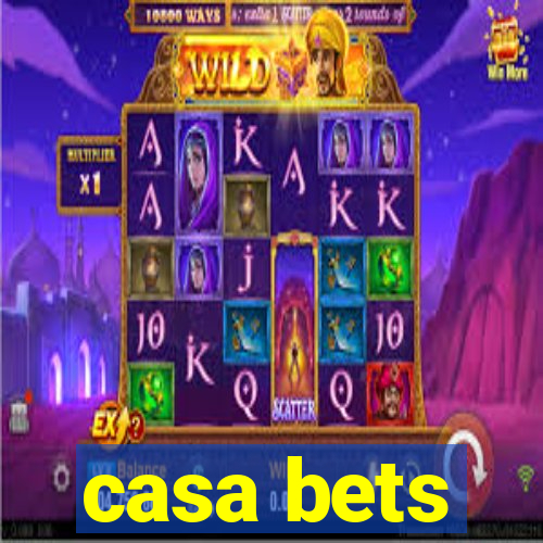 casa bets