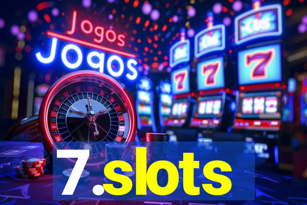 7.slots