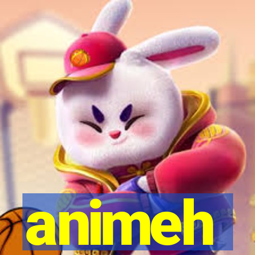 animeh