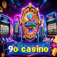 9o casino