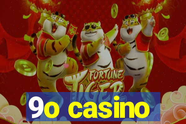 9o casino