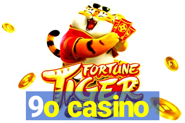 9o casino