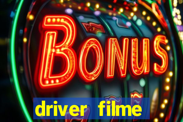 driver filme completo dublado