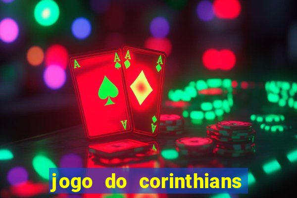 jogo do corinthians contra botafogo