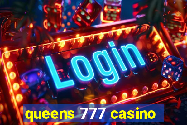 queens 777 casino