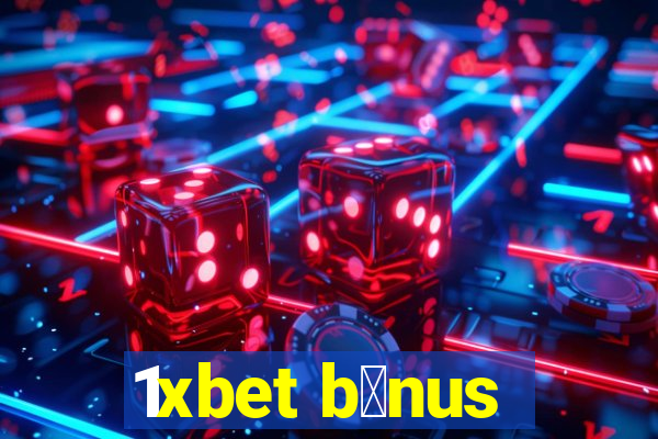 1xbet b么nus