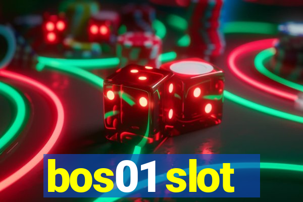 bos01 slot