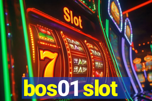 bos01 slot