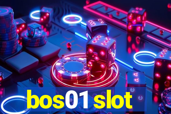 bos01 slot