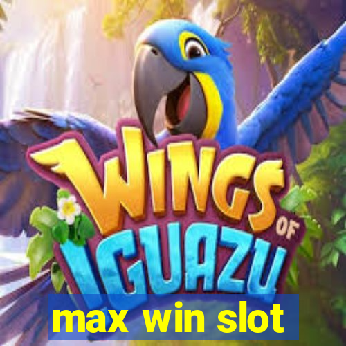 max win slot