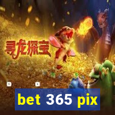 bet 365 pix