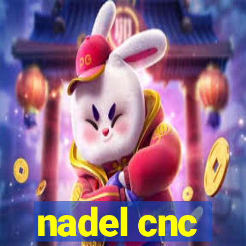 nadel cnc