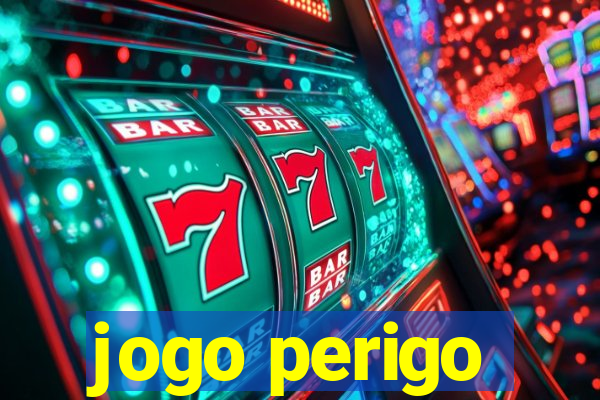 jogo perigo