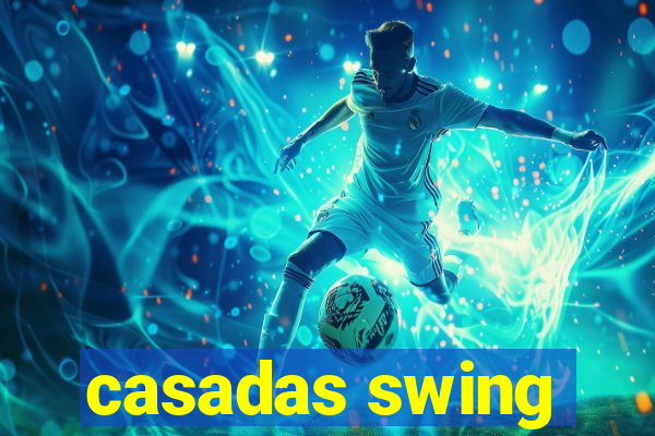 casadas swing