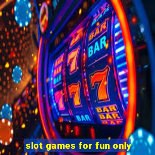 slot games for fun only