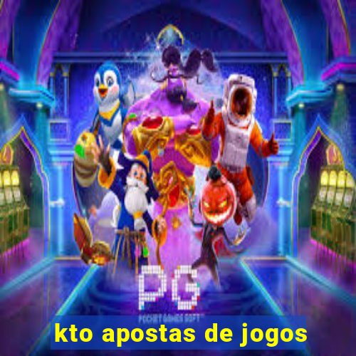 kto apostas de jogos