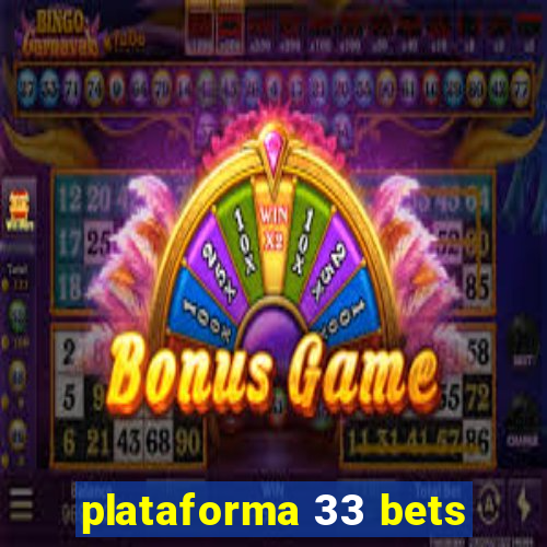 plataforma 33 bets