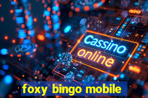 foxy bingo mobile