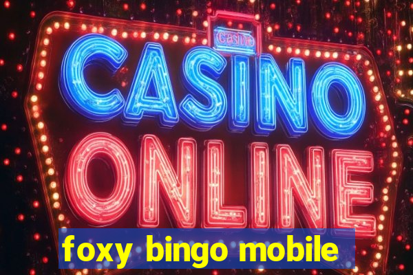 foxy bingo mobile