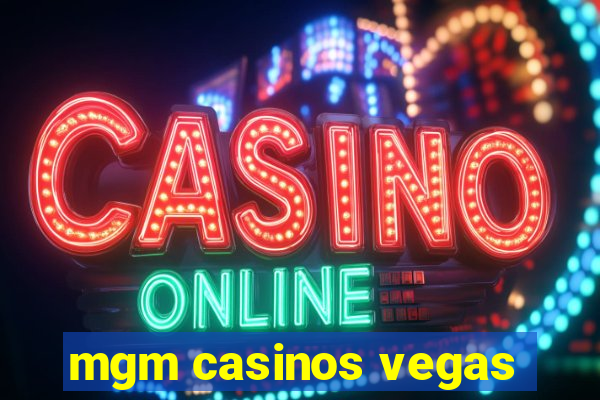 mgm casinos vegas