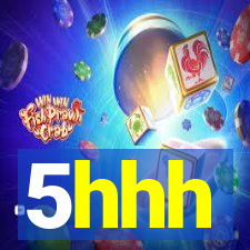 5hhh