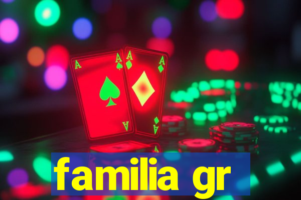 familia gr